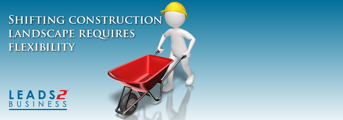 Shifting construction landscape requires flexibility