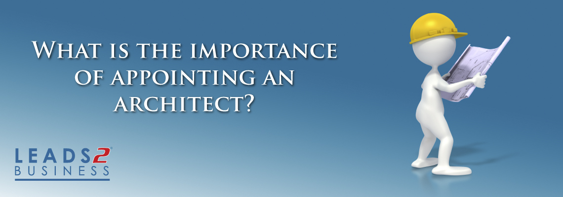 What is the importance of appointing an architect? What is the importance of appointing an architect?