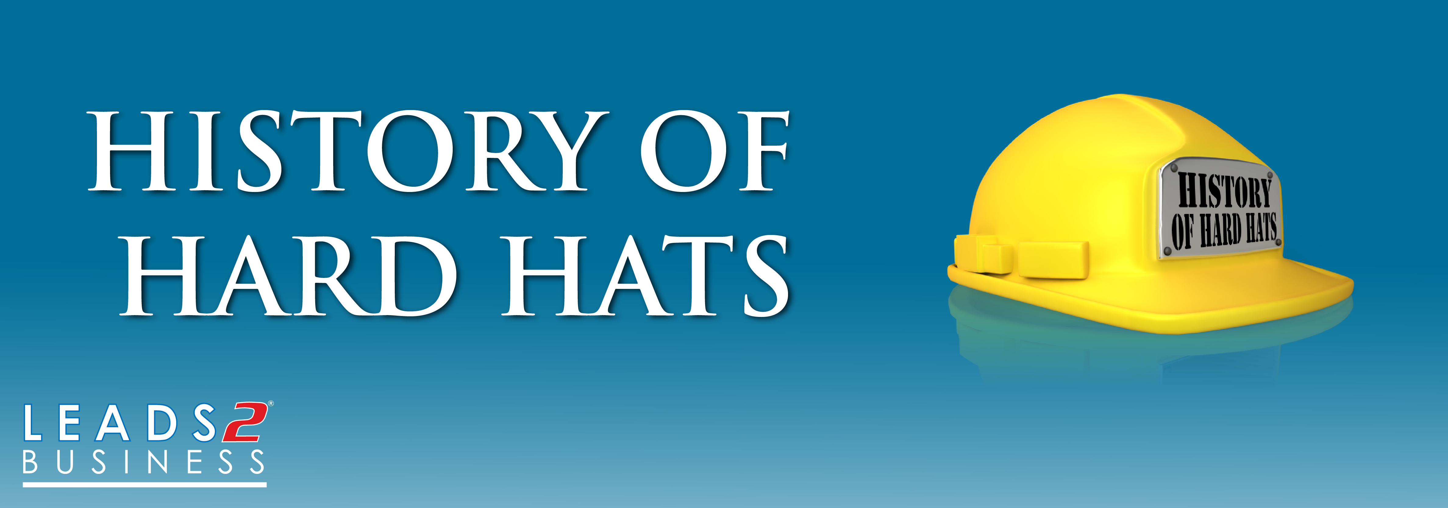 History of Hard Hats History of Hard Hats