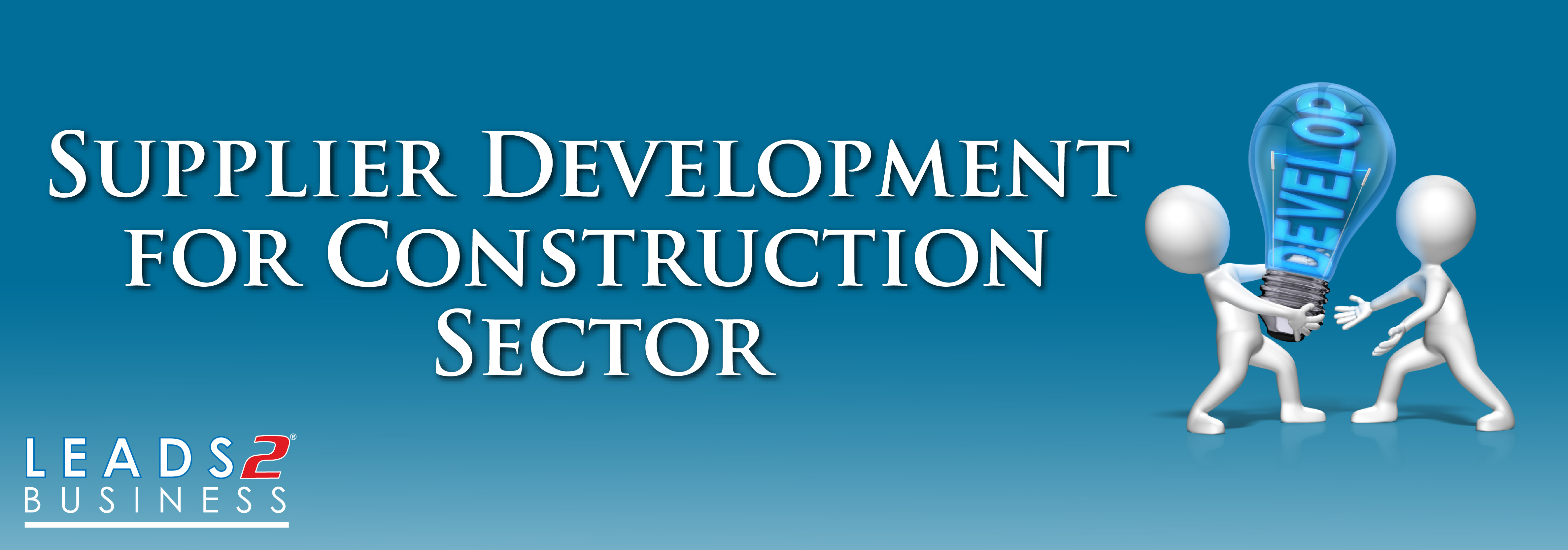 Supplier Development for Construction Sector Supplier Development for Construction Sector