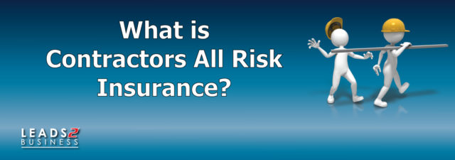 what-is-contractors-all-risk-insurance-leads-2-business-blog