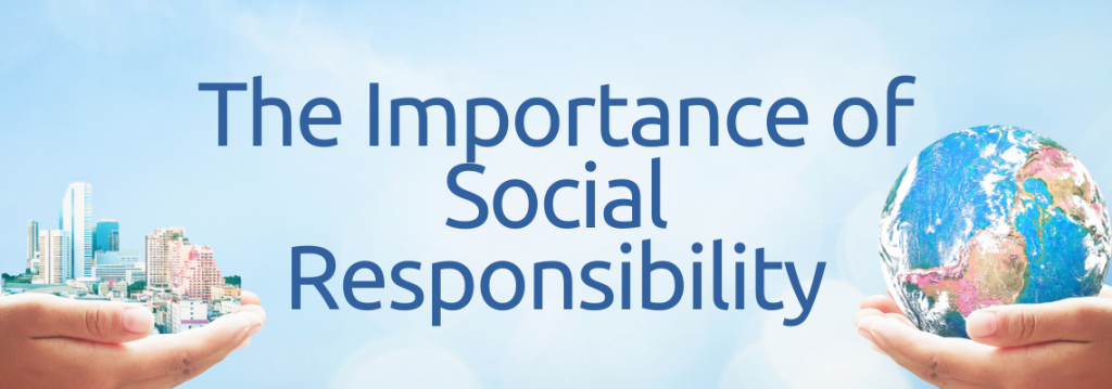 Explain The Importance Of Social Responsibility